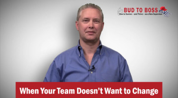 Bud to Boss: When Your Team Doesn't Want to Change