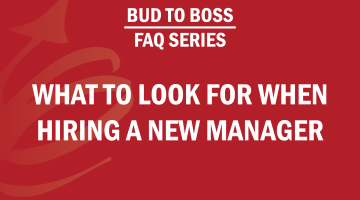 What to Look for When Hiring a New Manager - Bud to Boss FAQ Series with Kevin Eikenberry