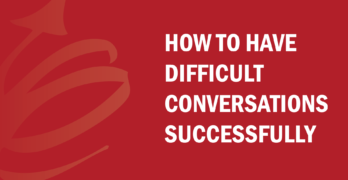 How to Have Difficult Conversations Successfully