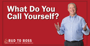 What Do You Call Yourself? A new video from Bud to Boss with Kevin Eikenberry