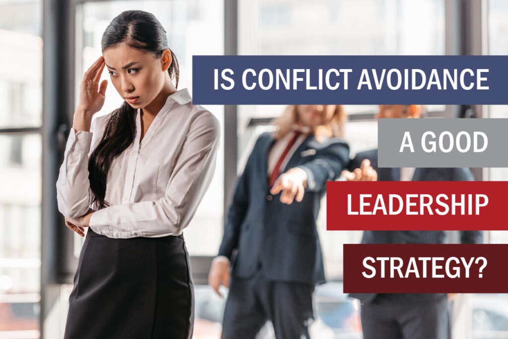 is-conflict-avoidance-a-good-leadership-strategy-bud-to-boss