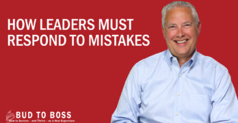 How Leaders Must Respond to Mistakes